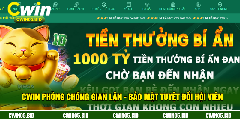 CWIN Phòng Chống Gian Lận - Bảo Mật Tuyệt Đối Hội Viên